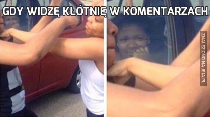 Gdy widzę kłótnię w komentarzach