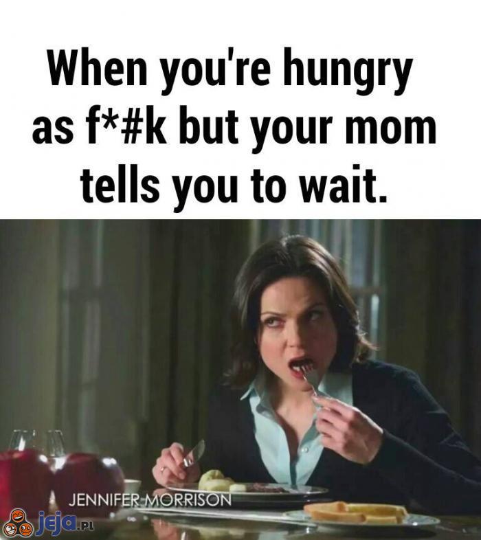 Gdy jesteś głodna...