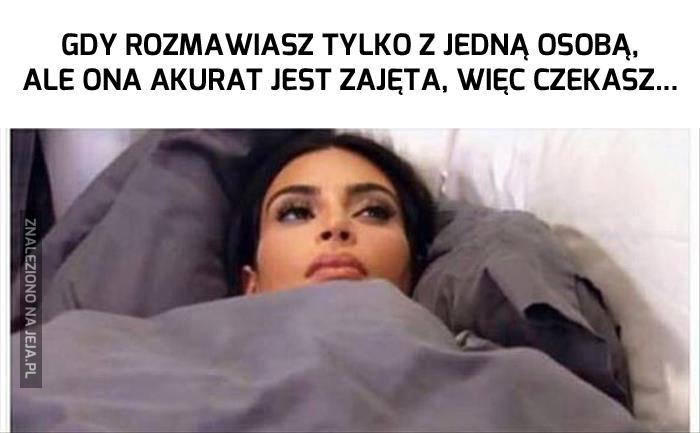 Nie mam z kim gadać...