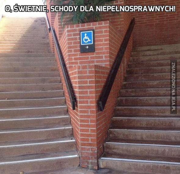 O, świetnie, schody dla niepełnosprawnych!