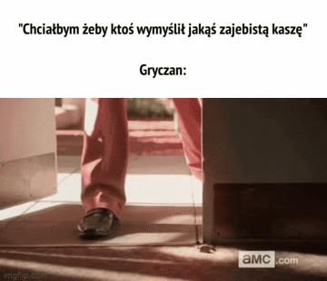 Gryczan ci mamę