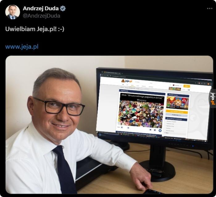 Pan Prezydent kocha Jeja.pl, podobno nie fejk