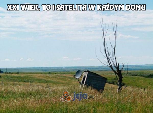 XXI wiek, to i satelita w każdym domu