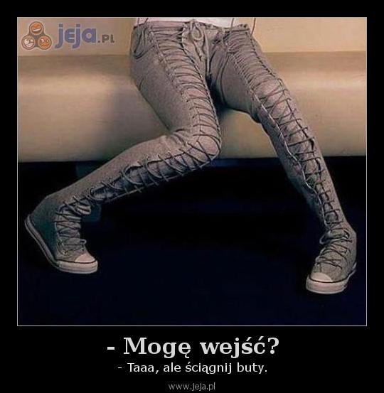 - Mogę wejść?