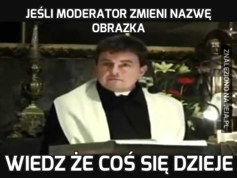 Jeśli moderator zmieni nazwę obrazka