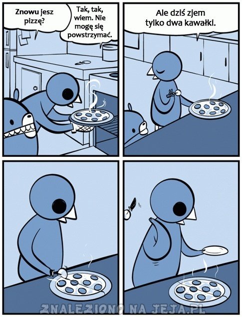 Znowu jesz pizzę