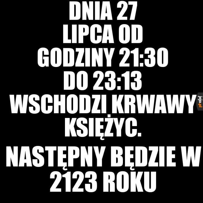 Czemu mam wrażenie, że przeżyłem ich już kilkanaście?