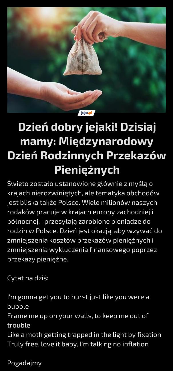 Dzień dobry jejaki! Dzisiaj mamy: Międzynarodowy Dzień Rodzinnych Przekazów Pieniężnych
