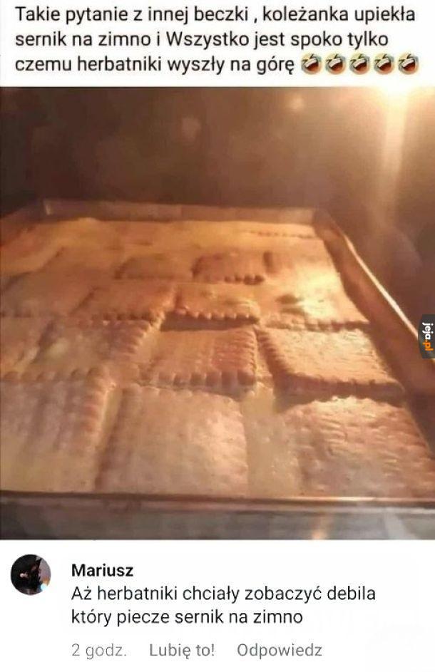 Czy ten sernik jest jeszcze na zimno, czy już na ciepło?