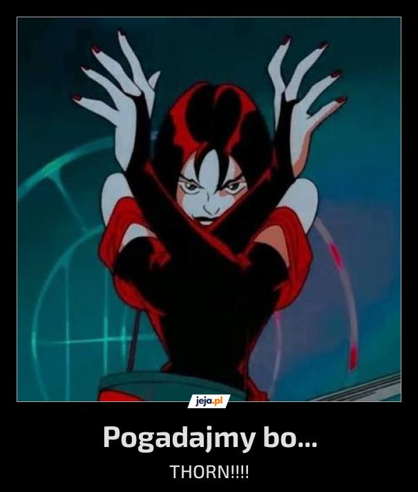 Pogadajmy bo...