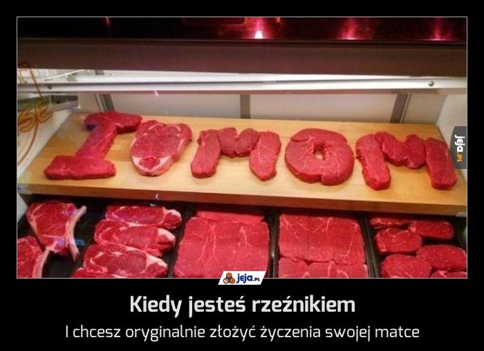 Kiedy jesteś rzeźnikiem