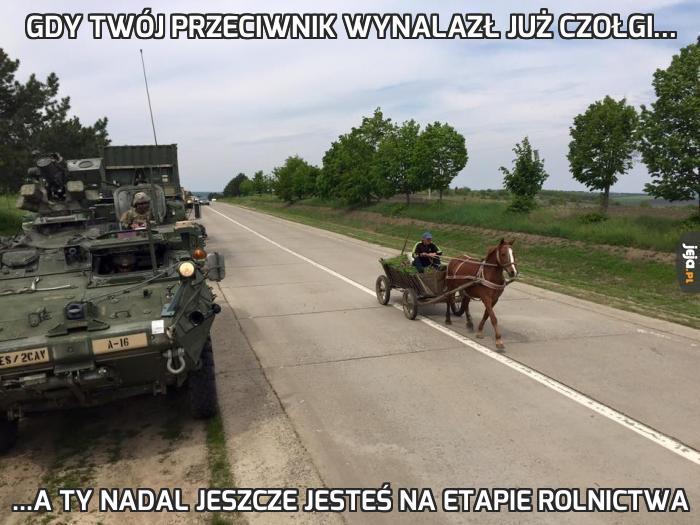 Gdy Twój przeciwnik wynalazł już czołgi...