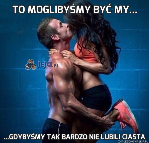 To moglibyśmy być my...