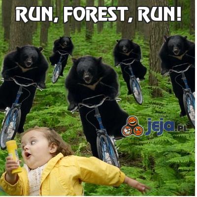 Run, Forest, RUN!