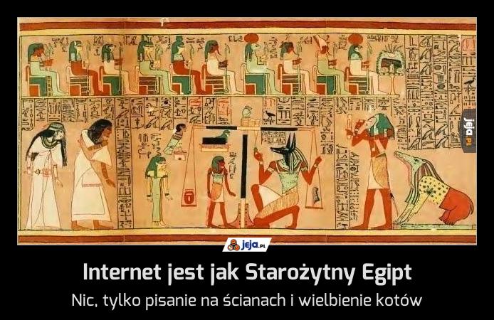 Internet jest jak Starożytny Egipt