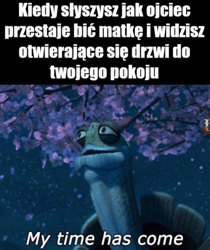 Nadszedł mój czas