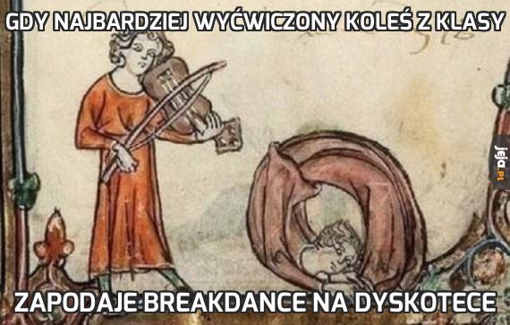 Gdy najbardziej wyćwiczony koleś z klasy