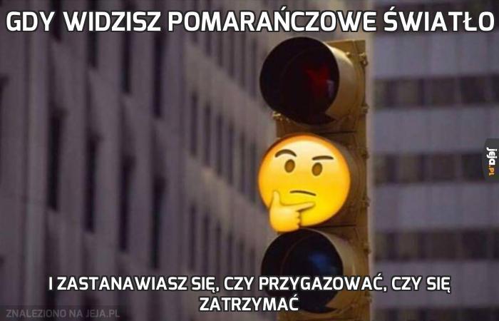 Gdy widzisz pomarańczowe światło