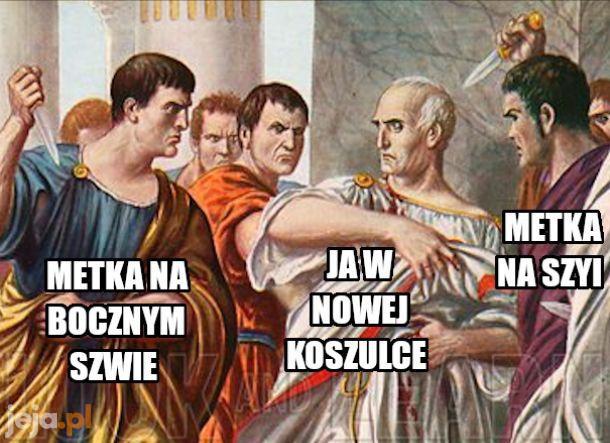 I nawet ty, koszulko, przeciw mnie?