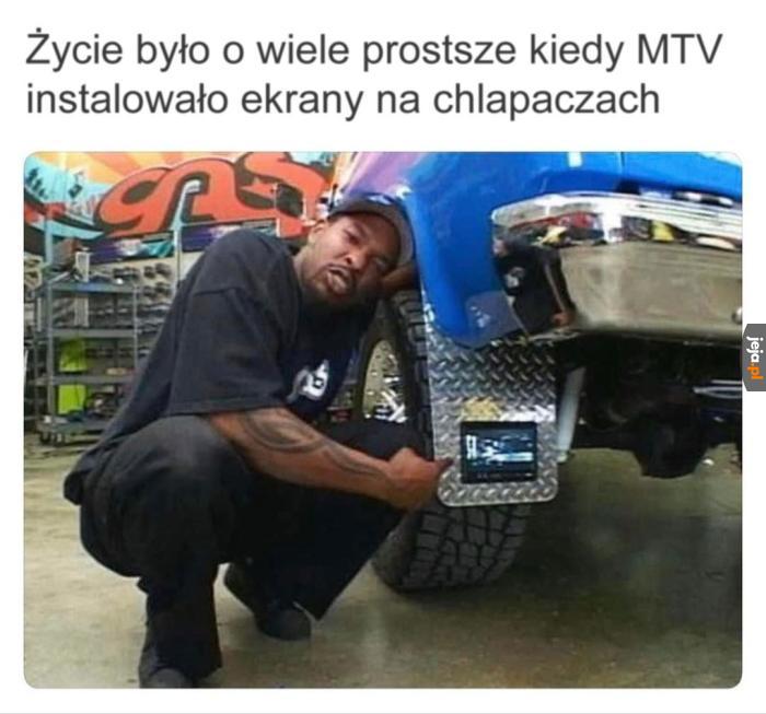 Dziś już nawet nie ma MTV