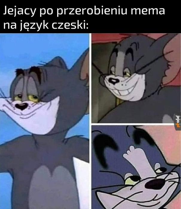 Język czeski mnie nie śmieszy, aż tak widać?
