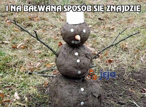 I na bałwana sposób się znajdzie