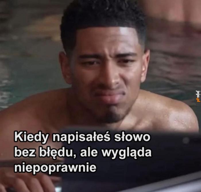To na pewno jest dobrze...?