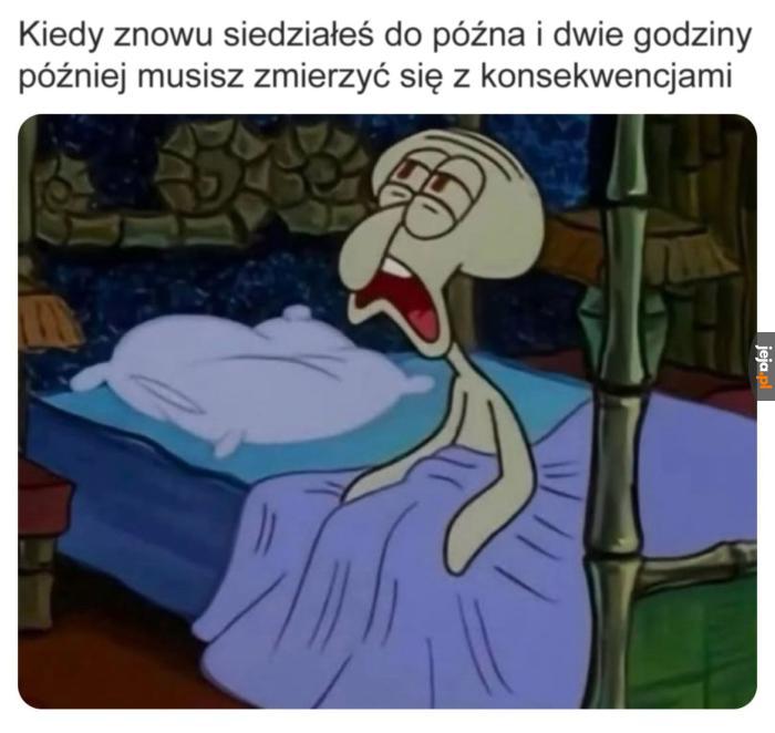 Nocny ja wyraźnie nienawidzi porannego mnie