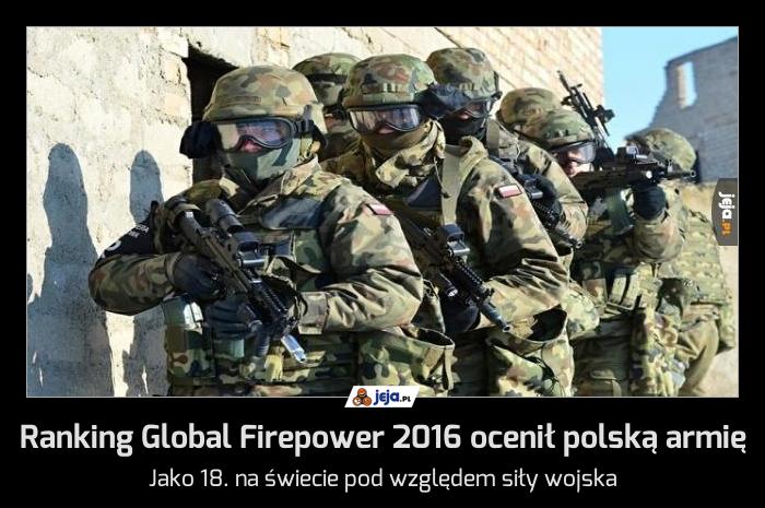 Ranking Global Firepower 2016 ocenił polską armię