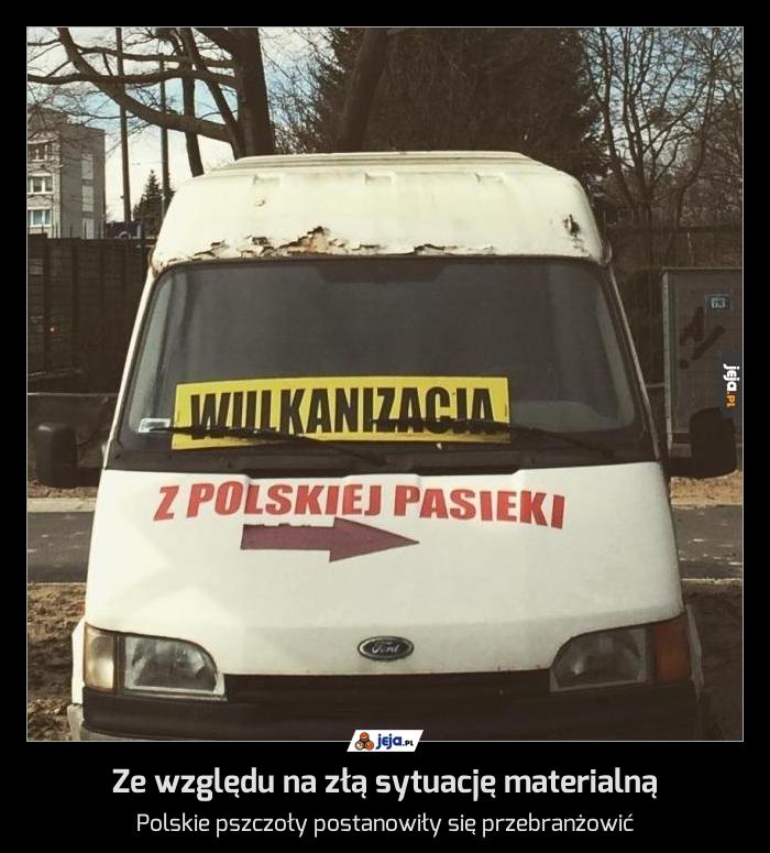 Ze względu na złą sytuację materialną