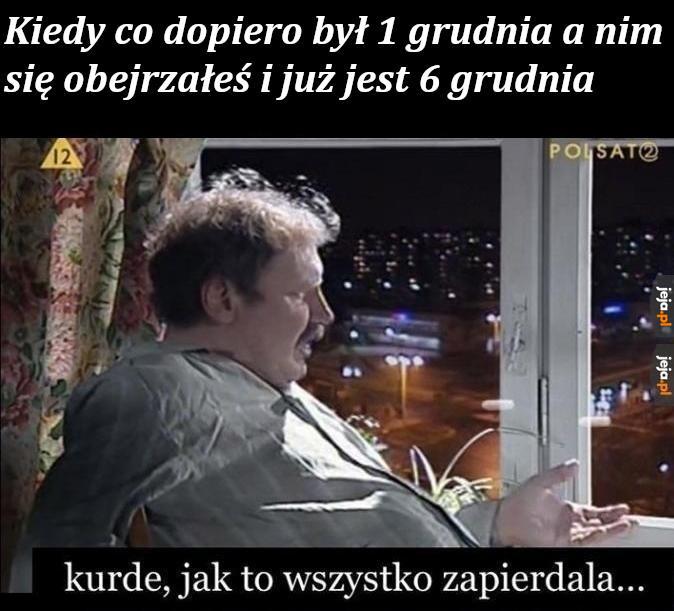 A potem mrugnąłem i 8 grudnia, a nadal nic nie zrobiłem :)
