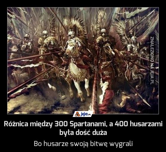 Różnica między 300 Spartanami, a 400 husarzami była dość duża