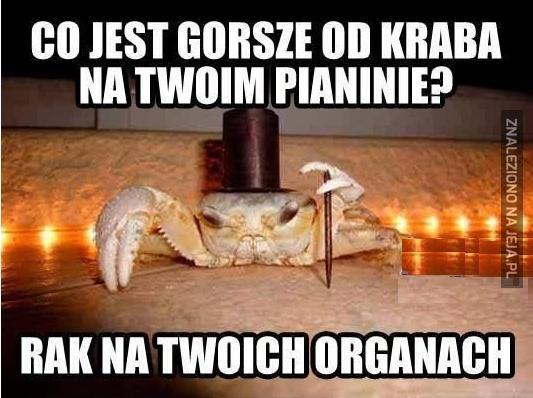 Co jest gorsze...