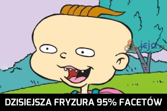 Dzisiejsza fryzura 95% facetów