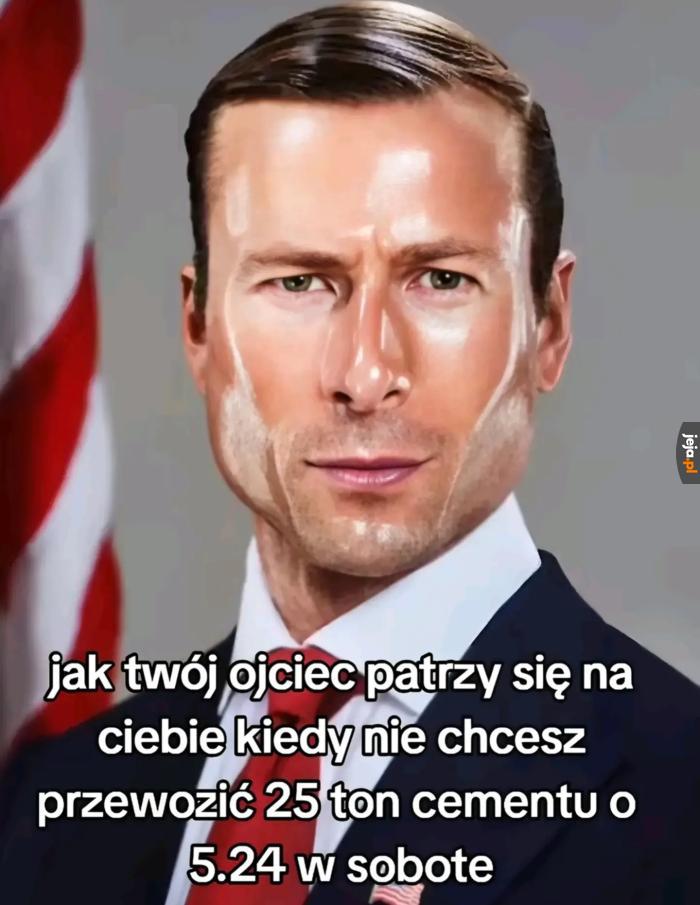 No dalej synek, wstajemy