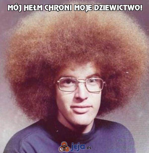 Mój hełm chroni moje dziewictwo!