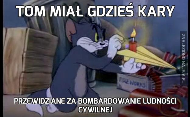 Tom miał gdzieś kary