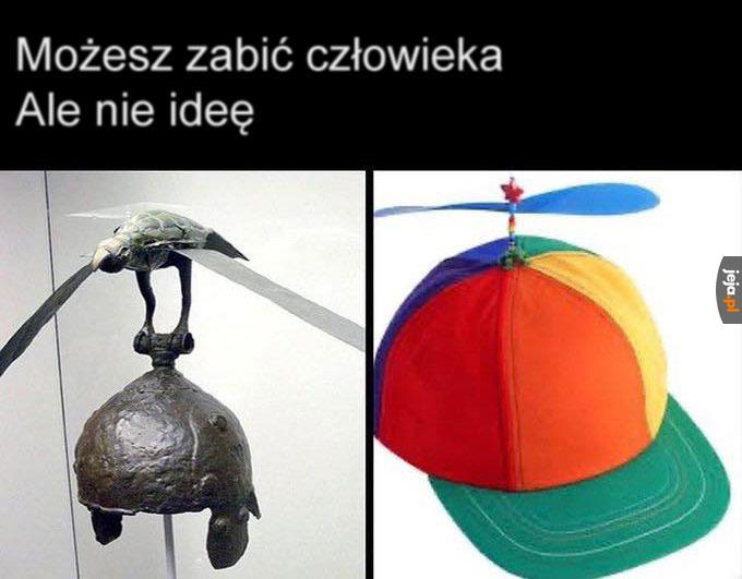Idea zawsze przetrwa