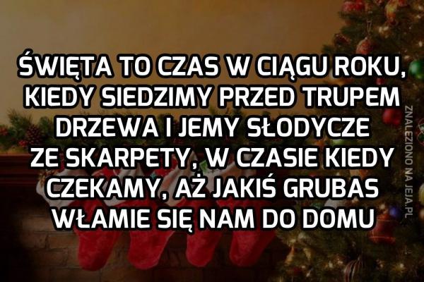 Święta to dziwny czas...