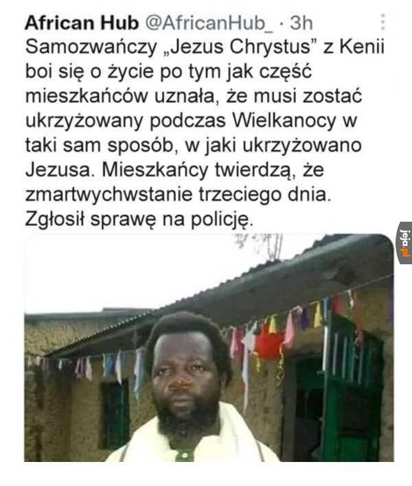 Teraz to już nie chcę być mesjaszem