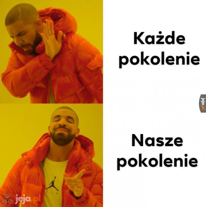 Każde pokolenie odejdzie w cień