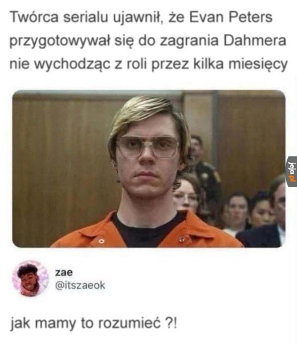 Ciekawe, ilu facetów musiał zjeść, żeby poczuć postać