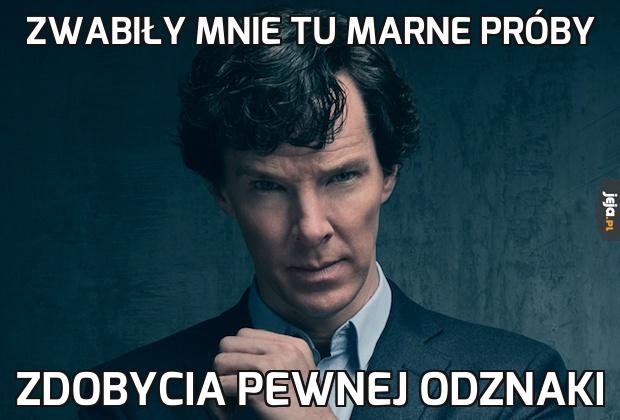 Zwabiły mnie tu marne próby