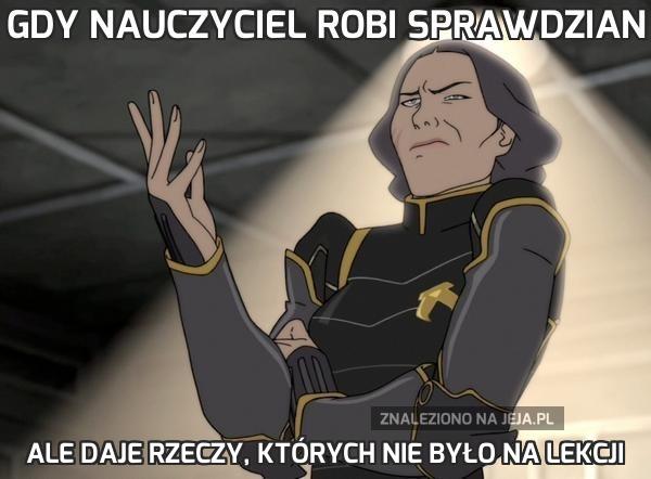 Gdy nauczyciel robi sprawdzian