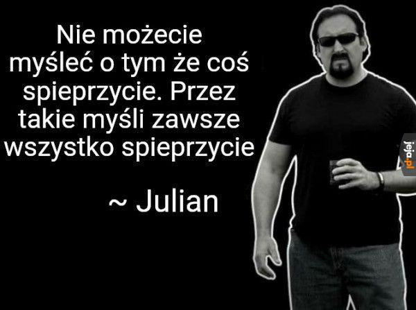 Julian mądrze prawi
