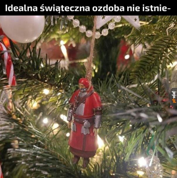 Gerwalt patrz! Jestem ozdobą choinkową!