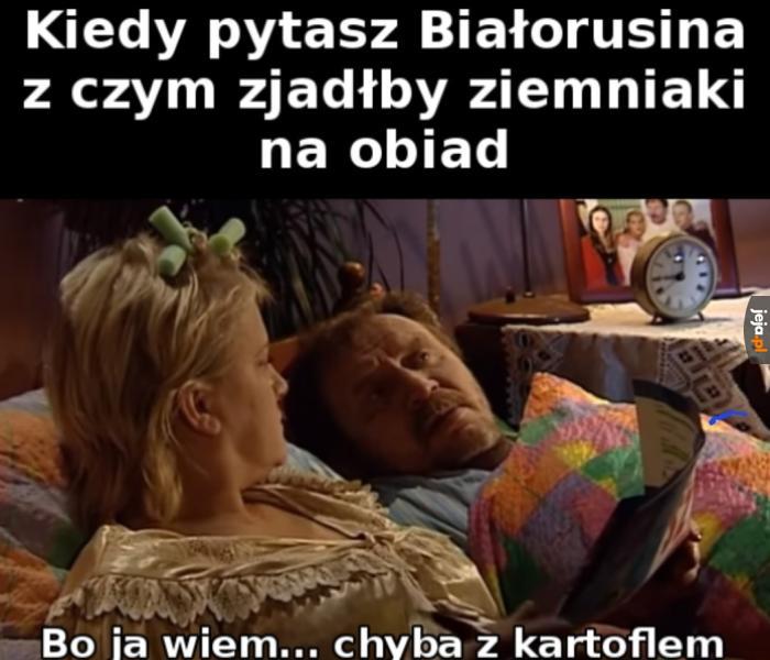 Chodzi o to, że ziemniaczany kraj