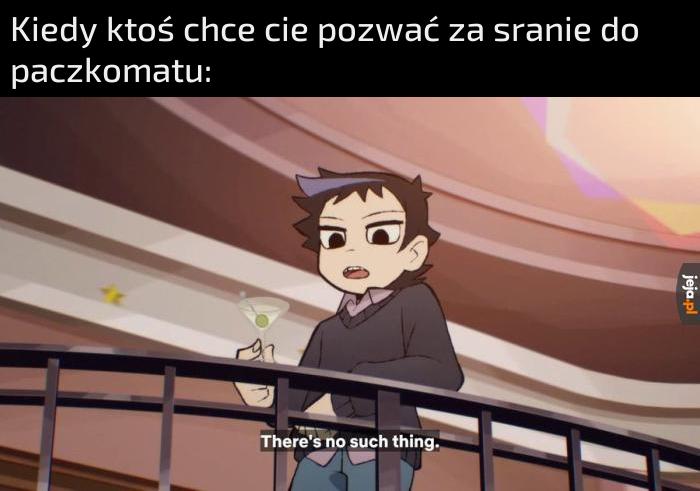 Nic na mnie nie macie