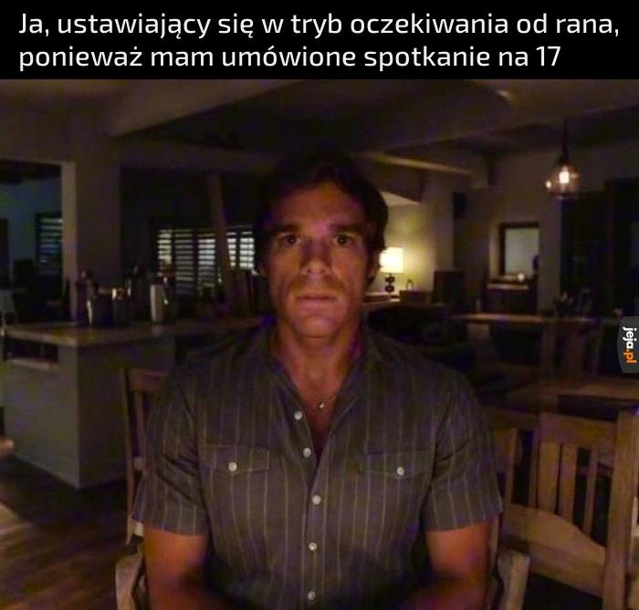 Nic nie mogę do tego czasu zrobić
