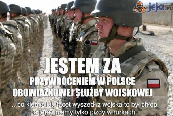 Jestem za przywróceniem obowiązkowej służby wojskowej